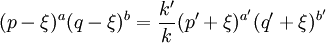 (p-\xi)^{a}(q-\xi)^{b}=\frac{k'}{k} (p'+\xi)^{a'}(q'+\xi)^{b'}