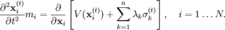 \frac{\partial^2 \mathbf x_i^{(t)}}{\partial t^2} m_i = \frac{\partial}{\partial \mathbf x_i} \left[ V(\mathbf x_i^{(t)}) + \sum_{k=1}^n \lambda_k \sigma_k^{(t)} \right], \quad i=1 \dots N.