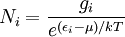 N_i = \frac{g_i}{e^{(\epsilon_i-\mu)/kT}}