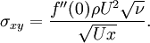 \sigma_{xy} = \frac{f'' (0) \rho U^{2}\sqrt{\nu}}{\sqrt{Ux}}.