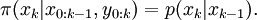 \pi(x_k|x_{0:k-1},y_{0:k}) = p(x_k|x_{k-1}). \,