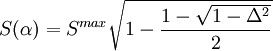 S(\alpha ) = S^{max} \sqrt{1 - \frac{1- \sqrt{1 - \Delta ^2}}{2}}