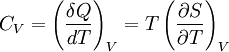 C_V=\left(\frac{\delta Q}{dT}\right)_V=T\left(\frac{\partial S}{\partial T}\right)_V