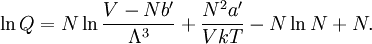 \ln Q = N \ln \frac{V-Nb'}{\Lambda^3} + \frac{N^2 a'}{V kT} -N\ln N + N.