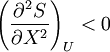 \left(\frac{\partial ^2S}{\partial X^2}\right)_U < 0