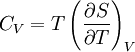 C_V = T\left(\frac{\partial S}{\partial T}\right)_V