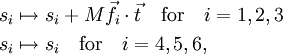 \begin{align} s_i &\mapsto s_i + M \vec{f}_i \cdot \vec{t}  \quad \mathrm{for}\quad i=1,2,3 \\ s_i &\mapsto s_i \quad  \mathrm{for}\quad i=4,5,6, \\ \end{align}