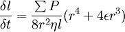\frac{\delta l}{\delta t}=\frac{\sum P}{8 r^2 \eta l}(r^4 +4 \epsilon r^3)